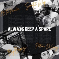 Always Keep a Spare (feat. Scootie Wop, BigBreeze, JBThaPreacher & Petrina DeLacey) - Single - Guidance!