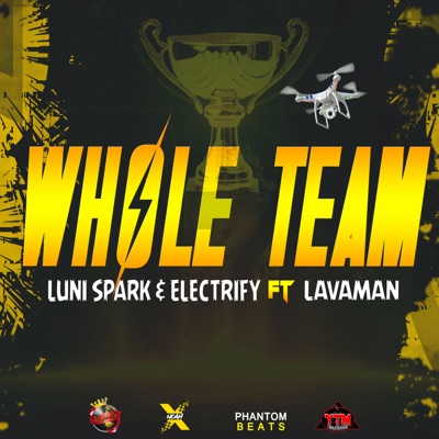 Whole Team (feat. Lavaman) - Single