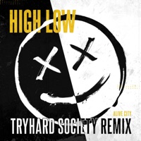 High Low (Tryhard Society Remix) [Remix] - Single - Alive City & Tryhard Society