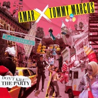 Don't Kill The Party (Radio Edit) - Single - AMAR & Tommy Marcus