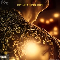 Loyalty Over Love - Single - The3rapy