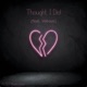 Thought I Did feat Valious Single Version Single Version