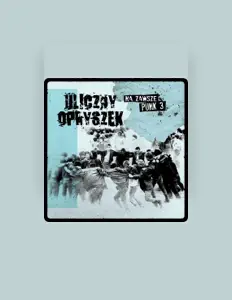 Uliczny Opryszekを聴いたり、ミュージックビデオを鑑賞したり、経歴やツアー日程などを確認したりしましょう！