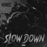 Slow Down - Single - Minus