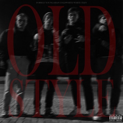 Old Style (feat. YoungAsian, White Teen & ColdWhite) - Single