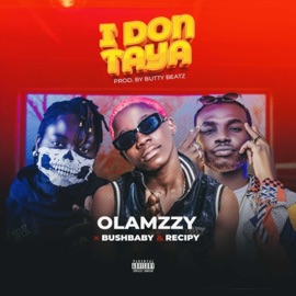Idon Taya Bushbaby, Olamzzy & RECIPY