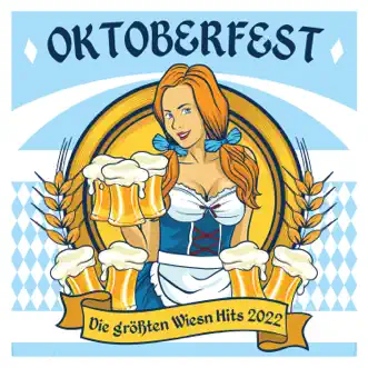 Oktoberfest Die größten Wiesn Hits 2022 by Various Artists album reviews, ratings, credits