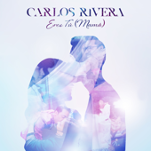 Eres Tú (Mamá) - Carlos Rivera Cover Art