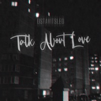 Talk about Love - Single - OSTAVITSLED