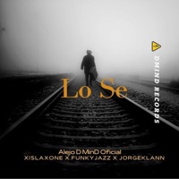 Lo se (feat. FunkyJazz) - Single - Alejo D MinD Oficial, Xislax One & Jorge Klann