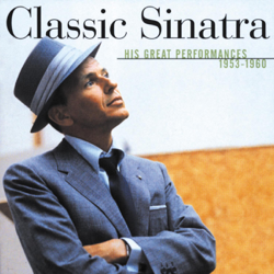 Classic Sinatra: His Great Performances 1953-1960 - Frank Sinatra Cover Art