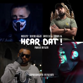 Hear Dat (feat. Aaron Ak, Hayche Griiim & Sonny B.L.K) Deelite MC