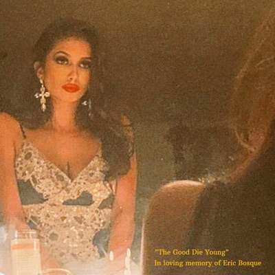 The Good Die Young (feat. eric bosque) - Single