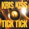 Tick Tick (feat. Sandro Silva) - Kris Kiss lyrics