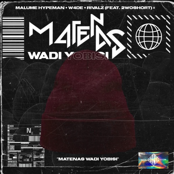 Matenas Wadi Yobisi (feat. W4DE, RIVALZ & 2woshort) - Single