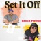 Set It Off (feat. Fuego Base) - BLACK PHONZE lyrics