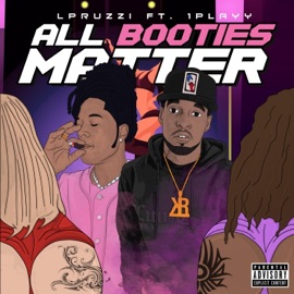 All Booties Matter(ABM) (feat. 1PLAYY) LPRuzzi