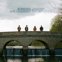 Burning Juniper - She Changes The Weather