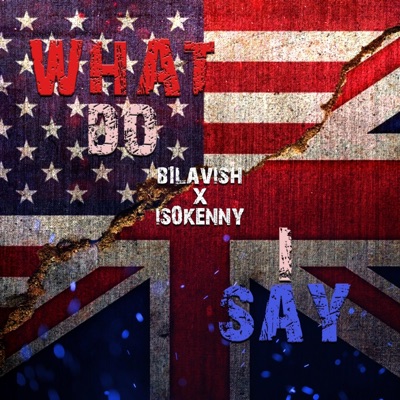 What Do I Say (feat. Is0kenny) - Single