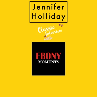 Jennifer Holliday Classic Interview with Ebony Moments (Live) - Single