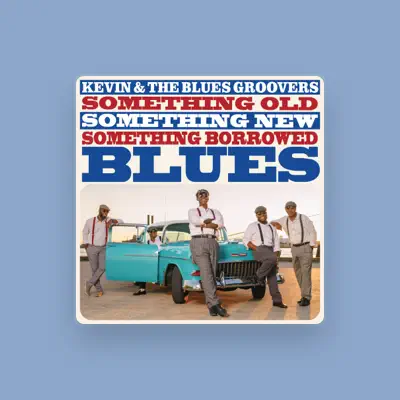 Listen to Kevin & The Blues Groovers, watch music videos, read bio, see tour dates & more!