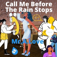 Call Me Before the Rain Stops (feat. Utility Beats) - Single - Mr.A.Love
