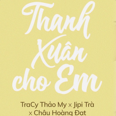 Thanh Xuân Cho Em - Single