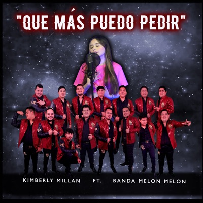 Que Mas Puedo Pedir (feat. Banda Melon Melon) - Single