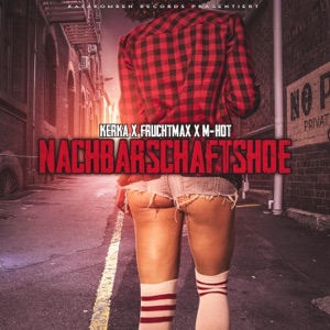 Nachbarschaftshoe (feat. Kerka & Fruchtmax) - Single