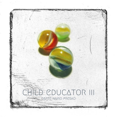 CHILD EDUCATOR III (feat. Nairo & Manu Fresko) - Single