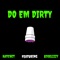 Do Em Dirty (feat. 870Glizzy) - Ratchet lyrics