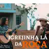 Igrejinha lá da roça. JOÃO MARCOS E MARIA EDUARDA.