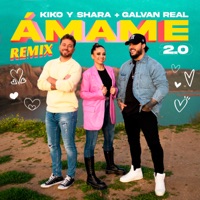 Ámame 2.0 (Remix) - Single - Kiko y Shara & Galvan Real