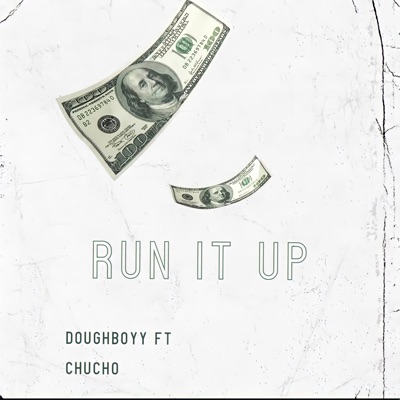 Run It Up (feat. CHUCHO) - Single