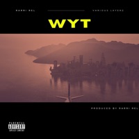 WYT (feat. Various Layerz) - Single - Rarri Rel
