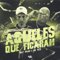 Aqueles Que Ficaram - Single - MC Tete & Billy waah