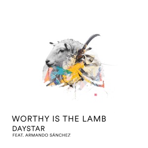 Worthy Is the Lamb (feat. Armando Sánchez) [Live]
