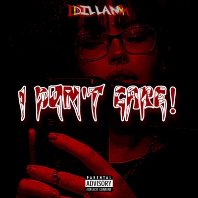 I Dont Care! - Single