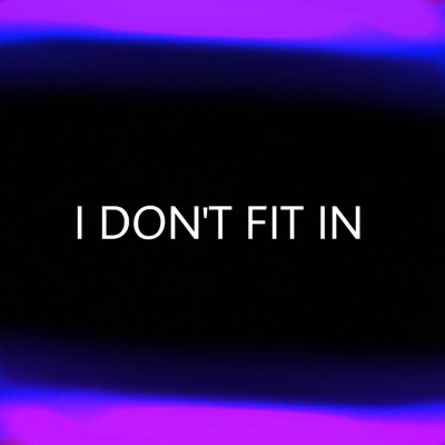 I Don't Fit In - Single