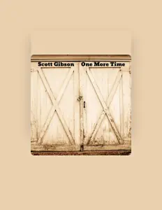 Listen to Scott Gibson, watch music videos, read bio, see tour dates & more!