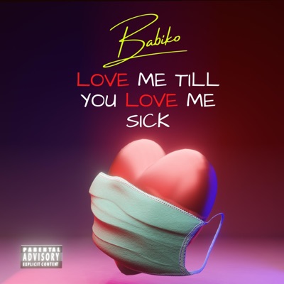 Love Me Till You Love Me Sick - Single
