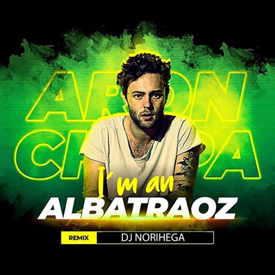 Dj Norihega - I'm an Albatraoz (Remix)