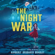 The Night War (Unabridged) - Kimberly Brubaker Bradley