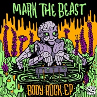 Body Rock EP - Mark The Beast