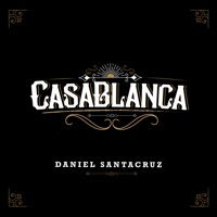 Casablanca - Single - Daniel Santacruz