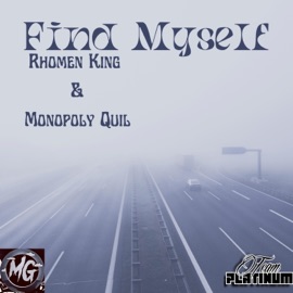 Find Myself! (feat. Monopoly Quil) Rhomen King