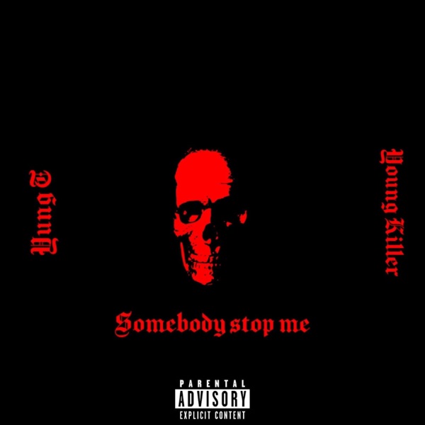 Somebody Stop Me (feat. Yung T)