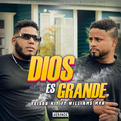 Dios Es Grande (feat. Yeison Kit & Raidy El Productor Del Futuro) - Single