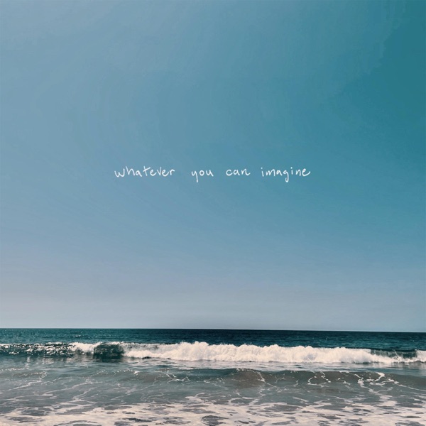 Whatever You Can Imagine