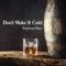 Don't Make It Cold - Thomas Mac lyrics